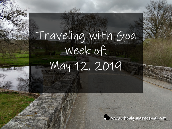 Traveling with God Week of: May 12, 2019