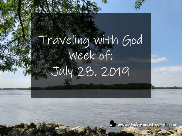 Traveling with God Week of: July 28, 2019