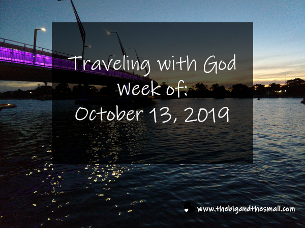 Traveling with God Week of: October 13, 2019
