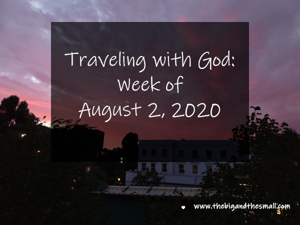 Traveling with God Week of: August 2, 2020
